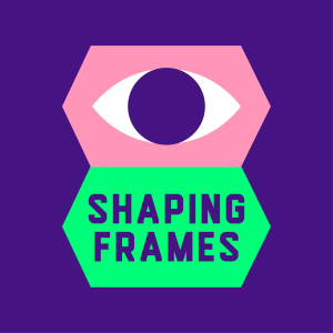 Film: Shaping Frames