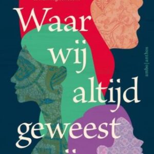 Waar wij altijd geweest zijn - Maddy Stolk